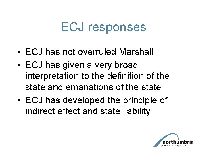 ECJ responses • ECJ has not overruled Marshall • ECJ has given a very