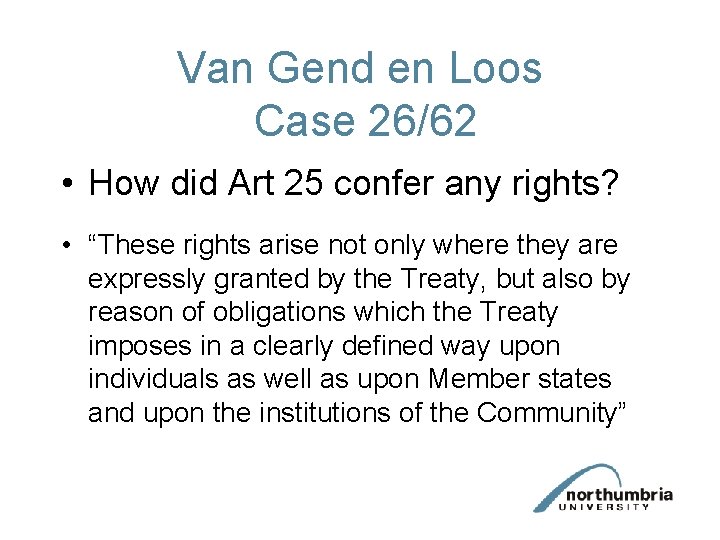 Van Gend en Loos Case 26/62 • How did Art 25 confer any rights?