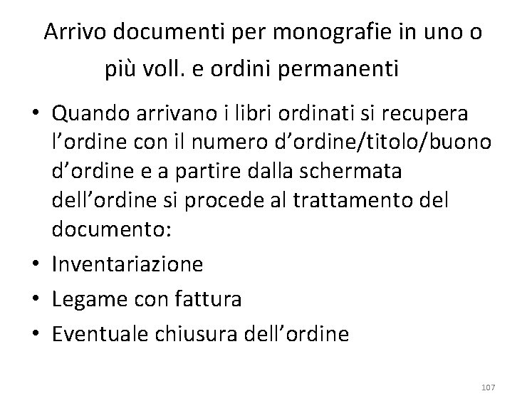 Arrivo documenti per monografie in uno o più voll. e ordini permanenti • Quando