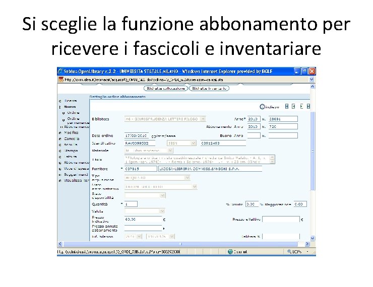 Si sceglie la funzione abbonamento per ricevere i fascicoli e inventariare 