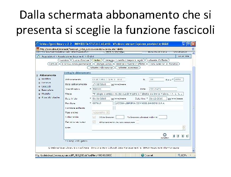 Dalla schermata abbonamento che si presenta si sceglie la funzione fascicoli 