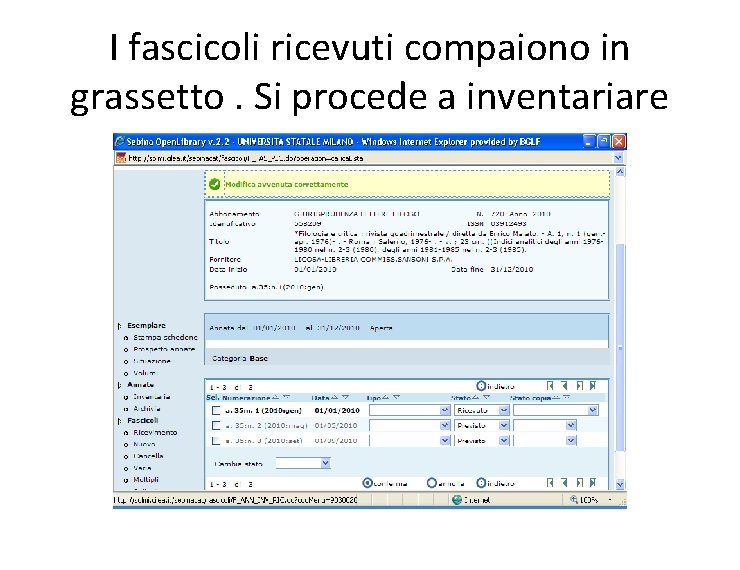 I fascicoli ricevuti compaiono in grassetto. Si procede a inventariare 