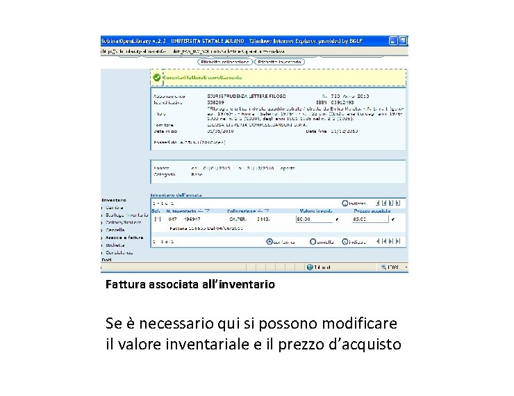 Fattura associata all’inventario Se è necessario qui si possono modificare il valore inventariale e