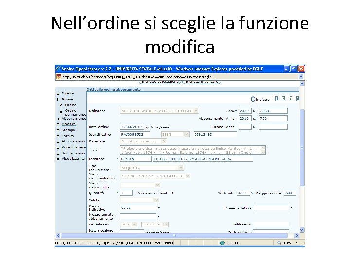 Nell’ordine si sceglie la funzione modifica 