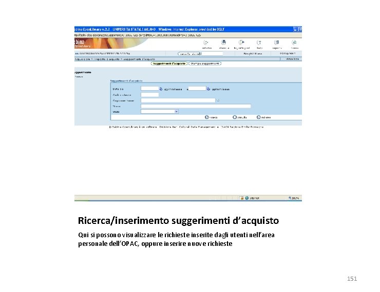 Ricerca/inserimento suggerimenti d’acquisto Qui si possono visualizzare le richieste inserite dagli utenti nell’area personale