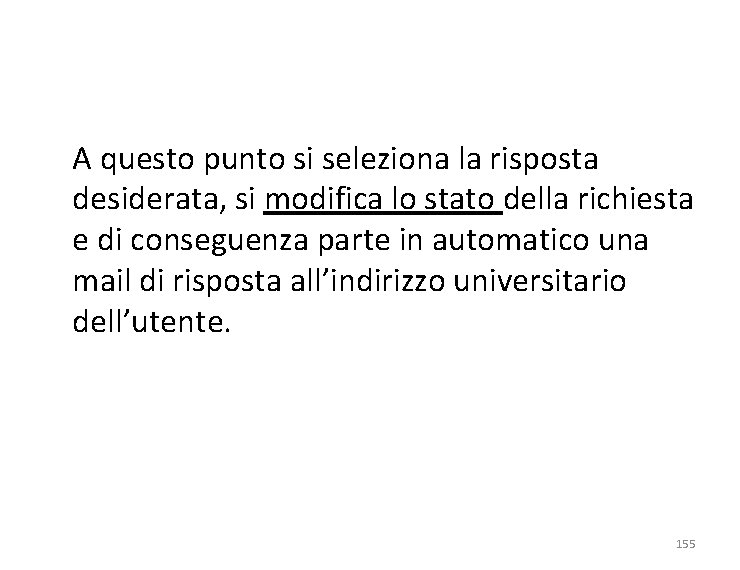 A questo punto si seleziona la risposta desiderata, si modifica lo stato della richiesta