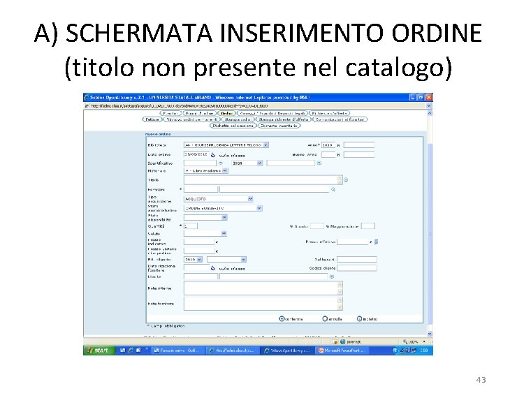 A) SCHERMATA INSERIMENTO ORDINE (titolo non presente nel catalogo) 43 