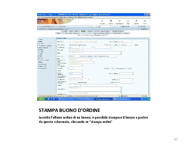 STAMPA BUONO D’ORDINE Inserito l’ultimo ordine di un buono, è possibile stampare il buono