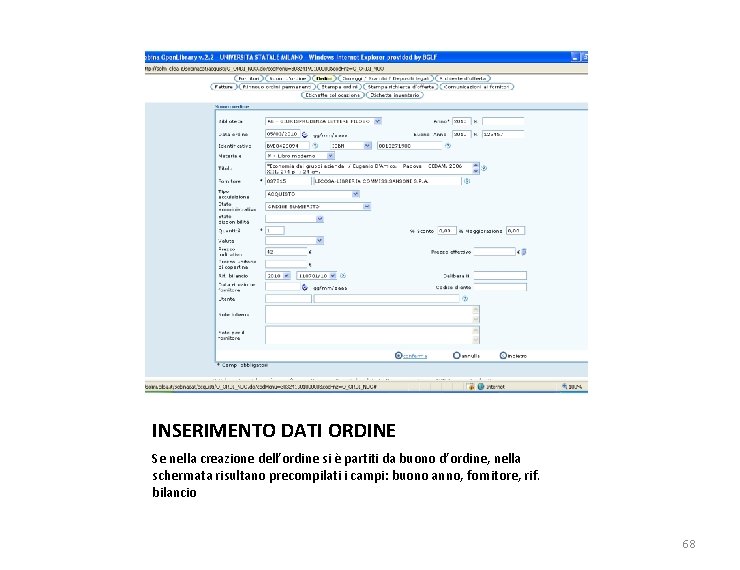 INSERIMENTO DATI ORDINE Se nella creazione dell’ordine si è partiti da buono d’ordine, nella