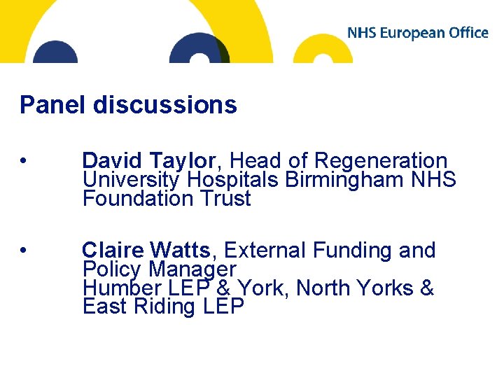 Panel discussions • David Taylor, Head of Regeneration University Hospitals Birmingham NHS Foundation Trust