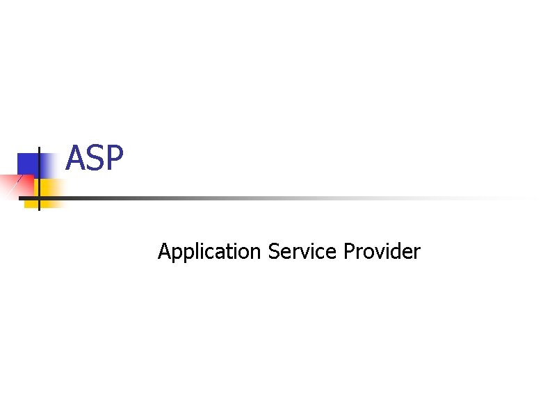 ASP Application Service Provider 