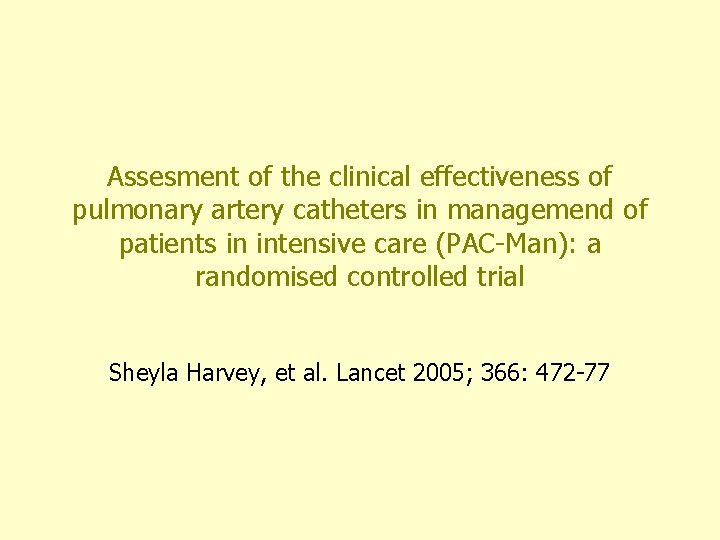 Assesment of the clinical effectiveness of pulmonary artery catheters in managemend of patients in