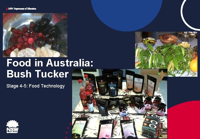 NSW Department of Education Food in Australia: Bush Tucker Stage 4 -5: Food Technology