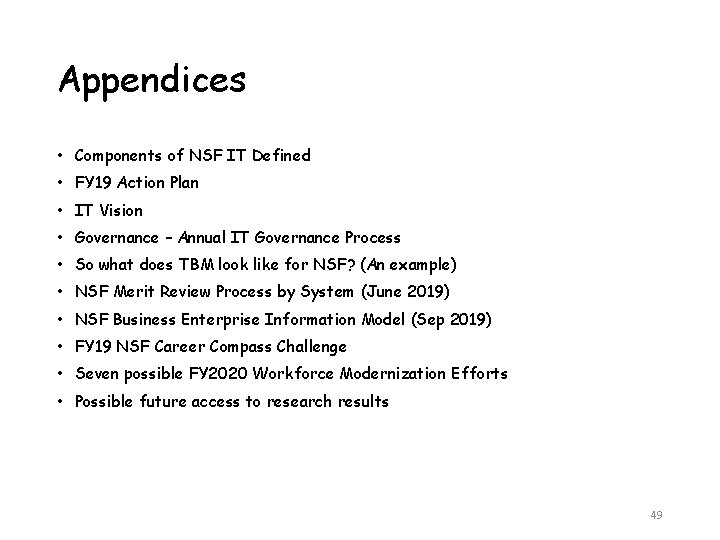 Appendices • Components of NSF IT Defined • FY 19 Action Plan • IT