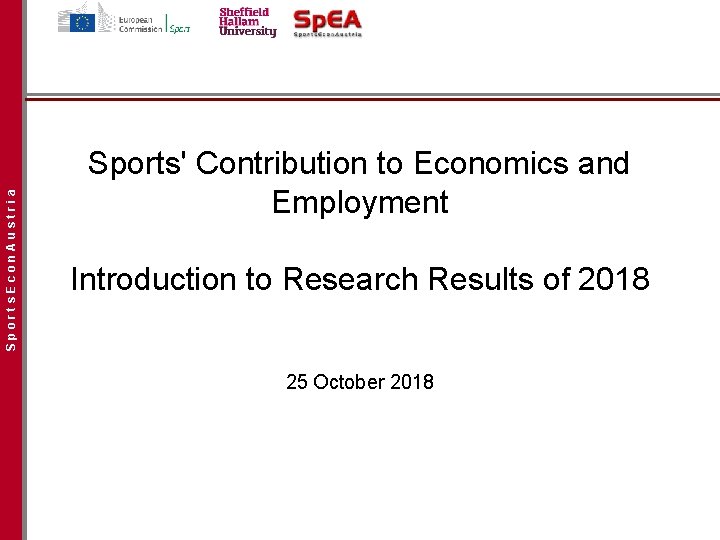Sports. Econ. Austria Sports' Contribution to Economics and Employment Introduction to Research Results of