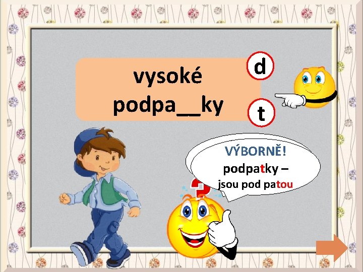 vysoké podpa__ky d t CHYBA! VÝBORNĚ! odpadkový podpatky –odpady jsou pod patou 