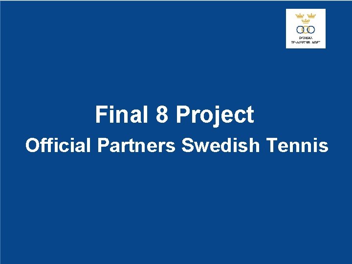 Final 8 Project Official Partners Swedish Tennis 