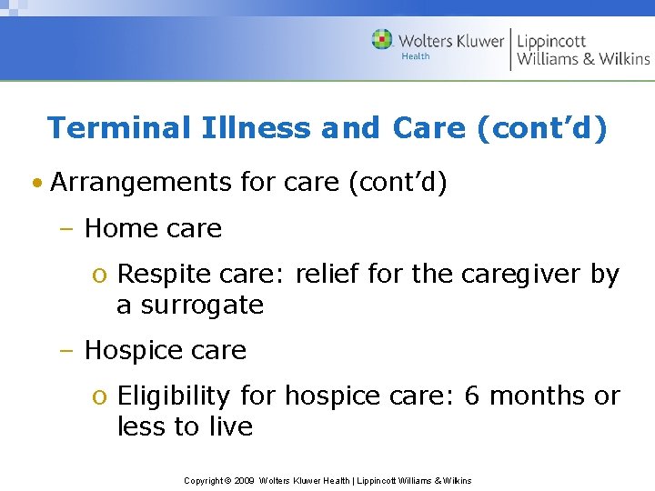 Terminal Illness and Care (cont’d) • Arrangements for care (cont’d) – Home care o