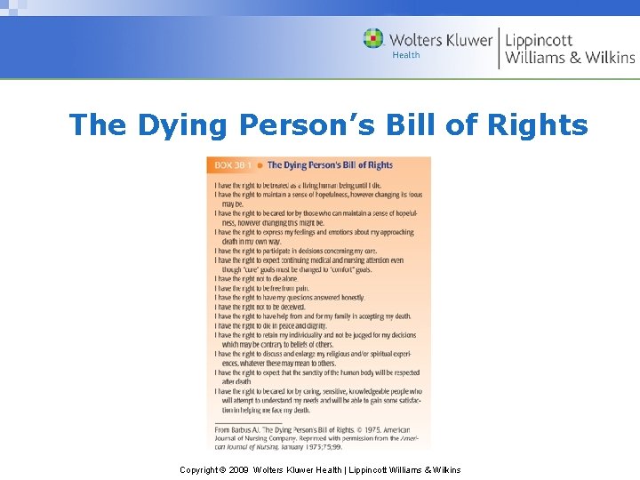 The Dying Person’s Bill of Rights Copyright © 2009 Wolters Kluwer Health | Lippincott