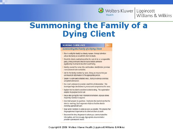 Summoning the Family of a Dying Client Copyright © 2009 Wolters Kluwer Health | Summoning the Family of a Dying Client Copyright © 2009 Wolters Kluwer Health |