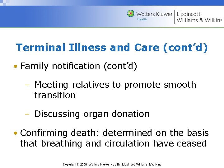 Terminal Illness and Care (cont’d) • Family notification (cont’d) – Meeting relatives to promote