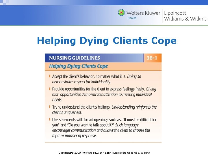 Helping Dying Clients Cope Copyright © 2009 Wolters Kluwer Health | Lippincott Williams &