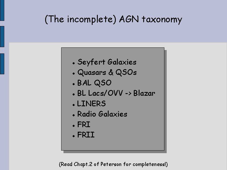 (The incomplete) AGN taxonomy Seyfert Galaxies Quasars & QSOs BAL QSO BL Lacs/OVV ->