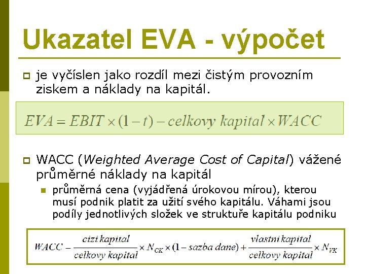 Ukazatel EVA - výpočet p je vyčíslen jako rozdíl mezi čistým provozním ziskem a