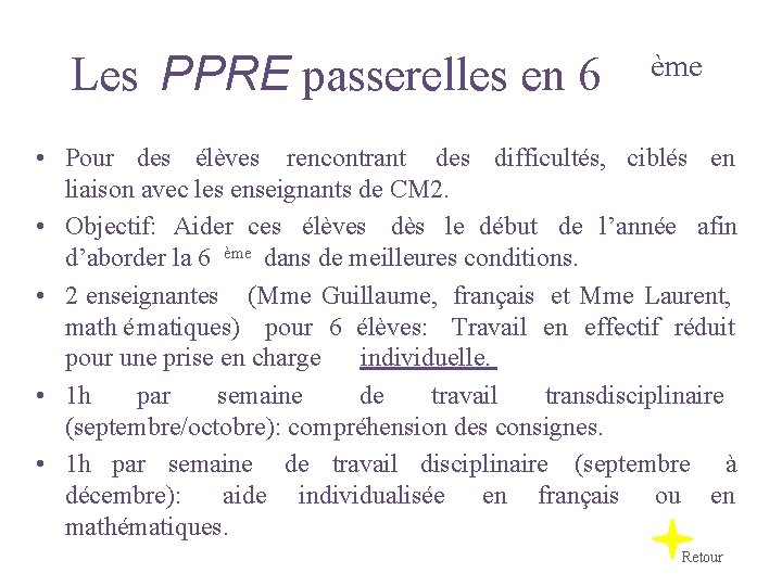 Les PPRE passerelles en 6 ème • Pour des élèves rencontrant des difficultés, ciblés