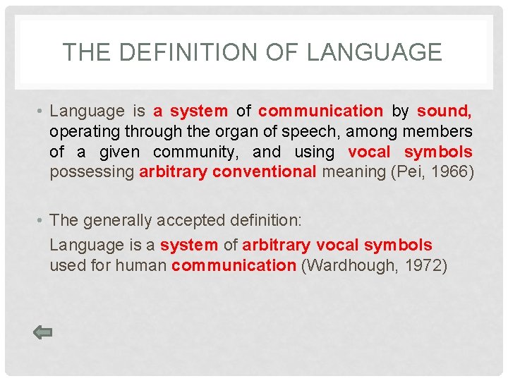 THE DEFINITION OF LANGUAGE • Language is a system of communication by sound, operating THE DEFINITION OF LANGUAGE • Language is a system of communication by sound, operating
