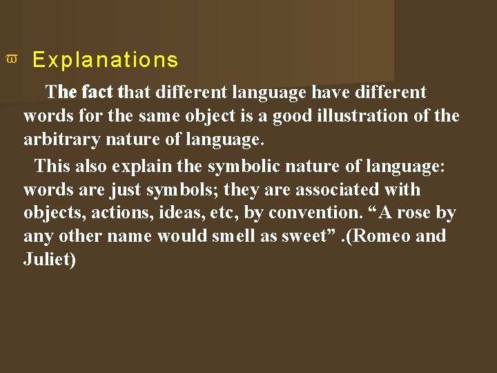  Explanations he fact that t The different language have different words for the