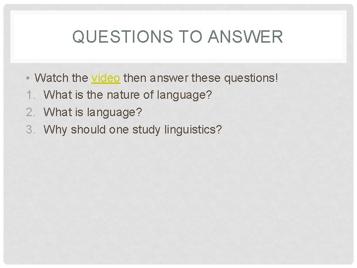 QUESTIONS TO ANSWER • Watch the video then answer these questions! 1. What is