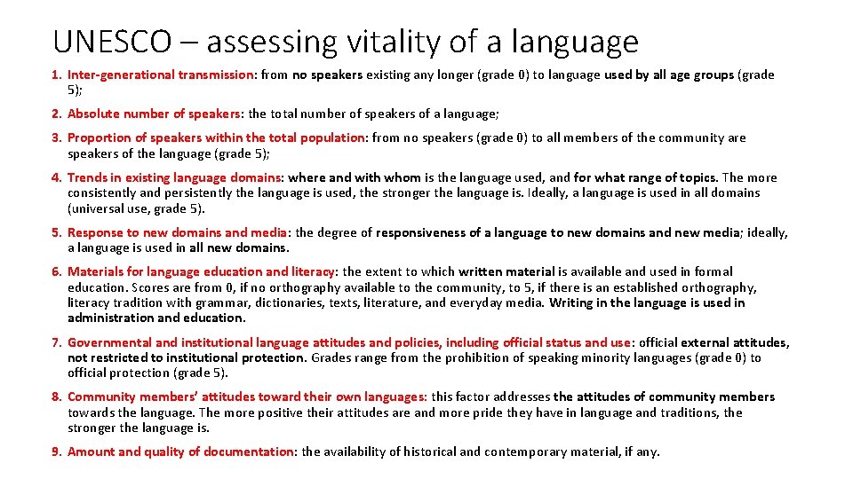 UNESCO – assessing vitality of a language 1. Inter-generational transmission: from no speakers existing