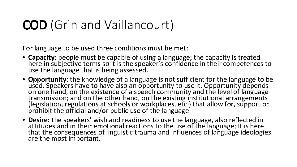 COD (Grin and Vaillancourt) For language to be used three conditions must be met: