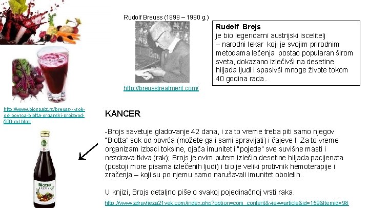 Rudolf Breuss (1899 – 1990 g. ) Rudolf Brojs je bio legendarni austrijski iscelitelj