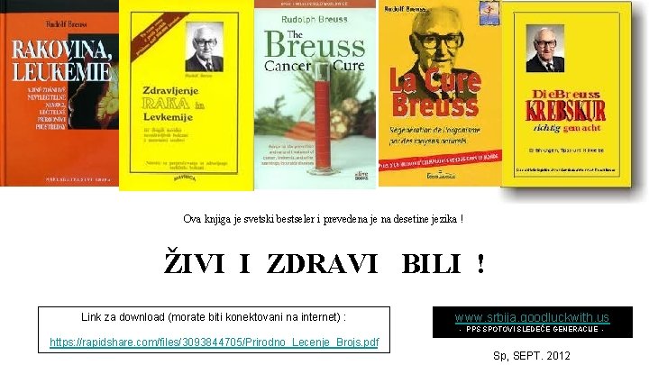 Ova knjiga je svetski bestseler i prevedena je na desetine jezika ! ŽIVI I