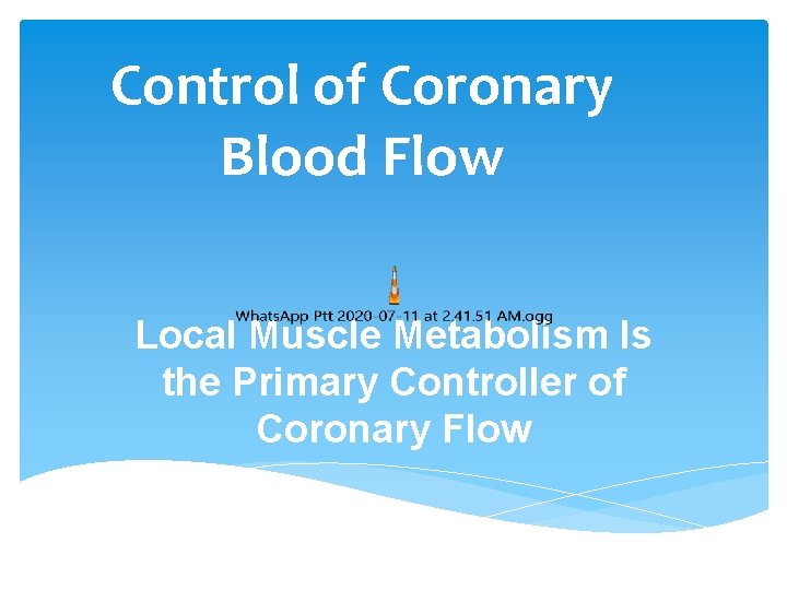 Control of Coronary Blood Flow Local Muscle Metabolism Is the Primary Controller of Coronary
