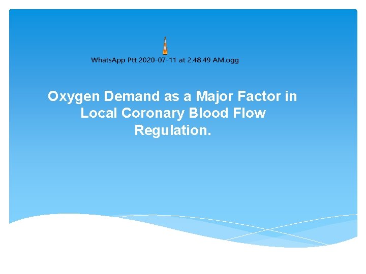 Oxygen Demand as a Major Factor in Local Coronary Blood Flow Regulation. 