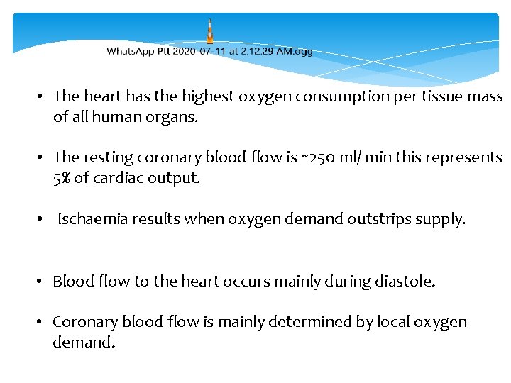  • The heart has the highest oxygen consumption per tissue mass of all