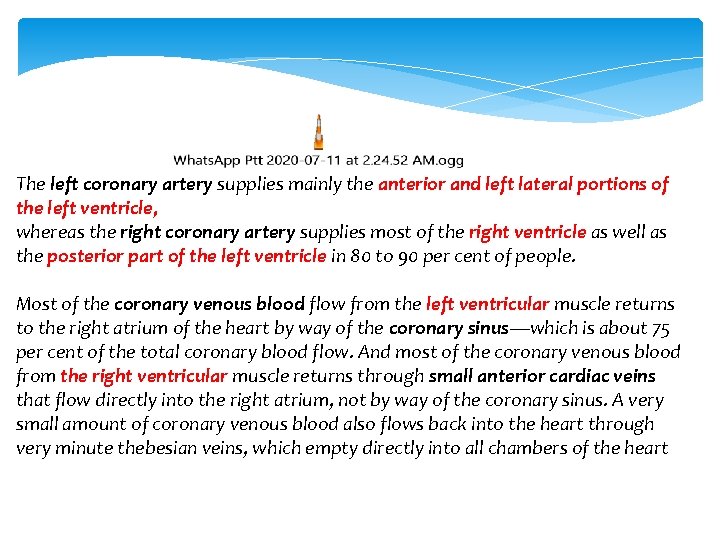 The left coronary artery supplies mainly the anterior and left lateral portions of the