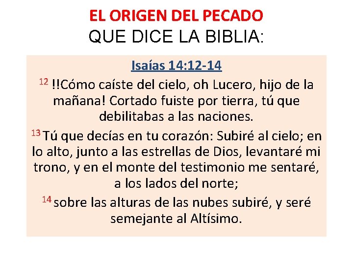 EL ORIGEN DEL PECADO QUE DICE LA BIBLIA: Isaías 14: 12 -14 12 !!Cómo