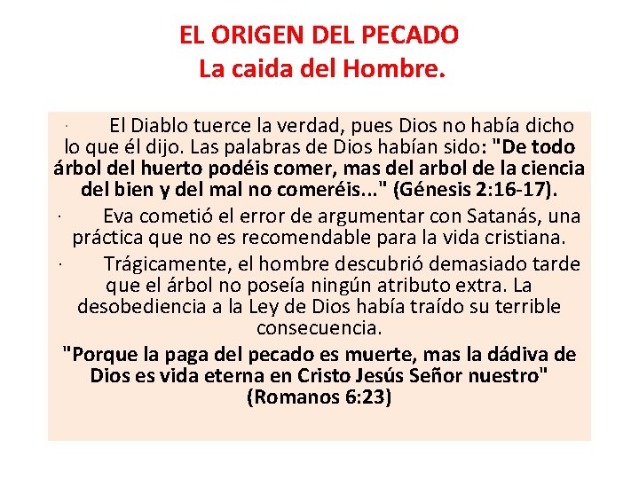 EL ORIGEN DEL PECADO La caida del Hombre. · El Diablo tuerce la verdad,