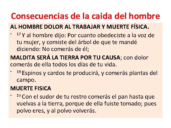 Consecuencias de la caida del hombre AL HOMBRE DOLOR AL TRABAJAR Y MUERTE FÍSICA.