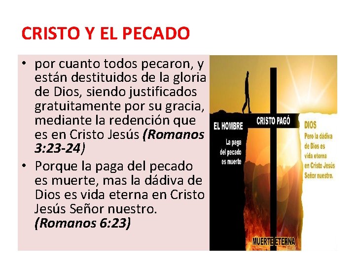 CRISTO Y EL PECADO • por cuanto todos pecaron, y están destituidos de la