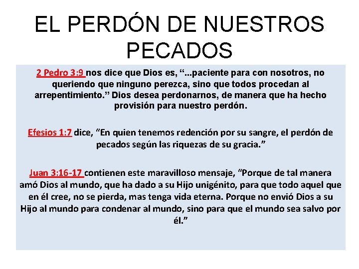 EL PERDÓN DE NUESTROS PECADOS 2 Pedro 3: 9 nos dice que Dios es,