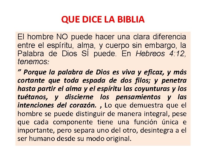 QUE DICE LA BIBLIA El hombre NO puede hacer una clara diferencia entre el