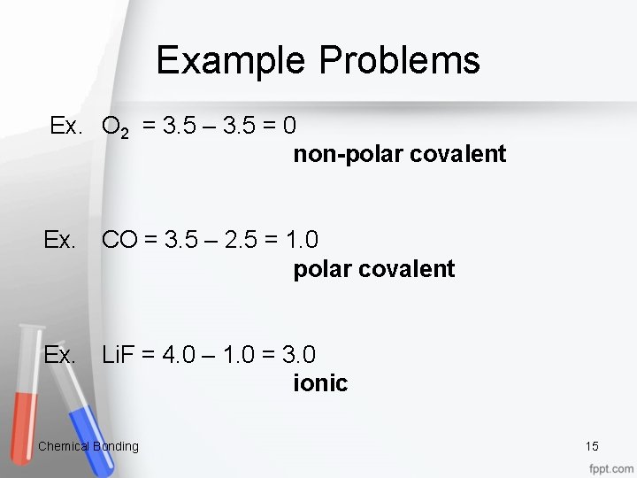 Example Problems Ex. O 2 = 3. 5 – 3. 5 = 0 non