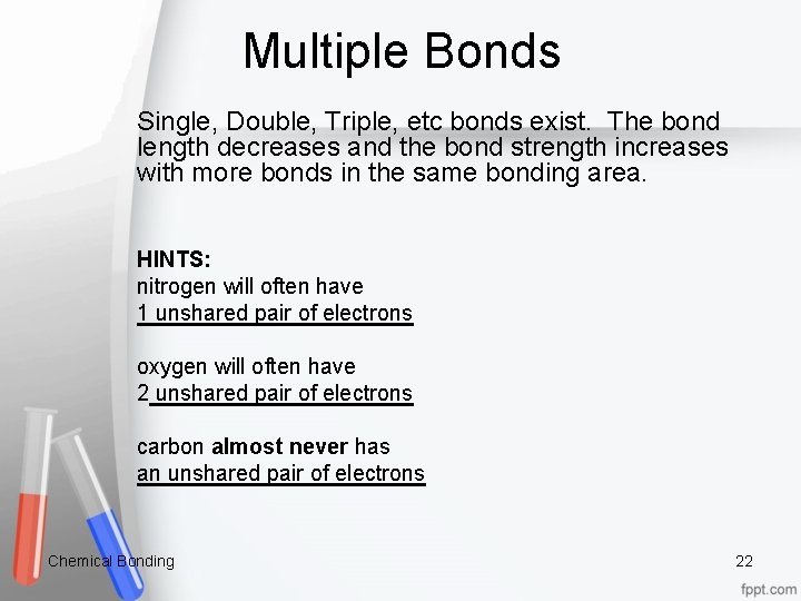 Multiple Bonds Single, Double, Triple, etc bonds exist. The bond length decreases and the