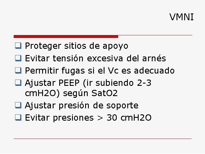 VMNI Proteger sitios de apoyo Evitar tensión excesiva del arnés Permitir fugas si el