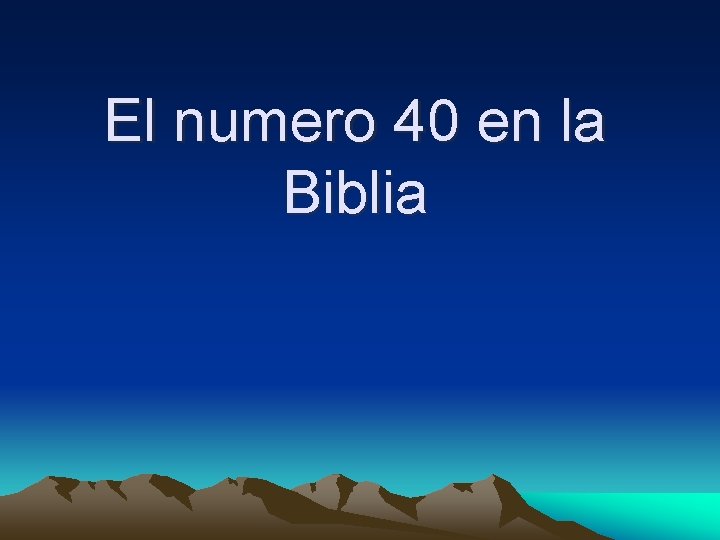 El numero 40 en la Biblia 